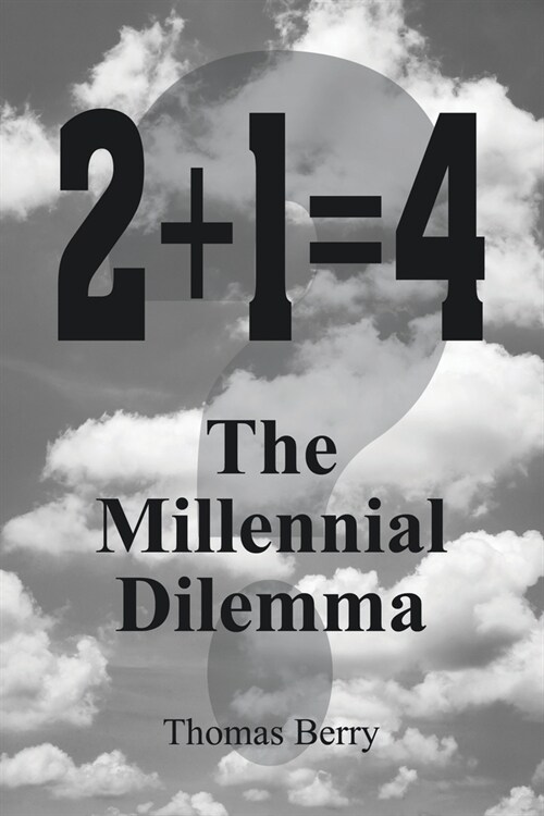 2+1=4 The Millennial Dilemma (Paperback)