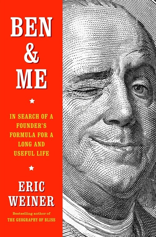 Ben & Me: In Search of a Founders Formula for a Long and Useful Life (Hardcover)