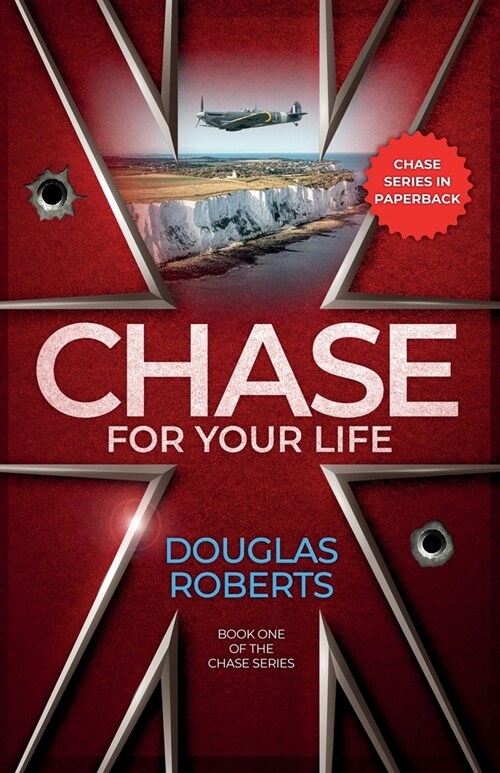 Chase For Your Life: An English Royal Engineer officer battles for survival against the odds during World War II (Paperback)