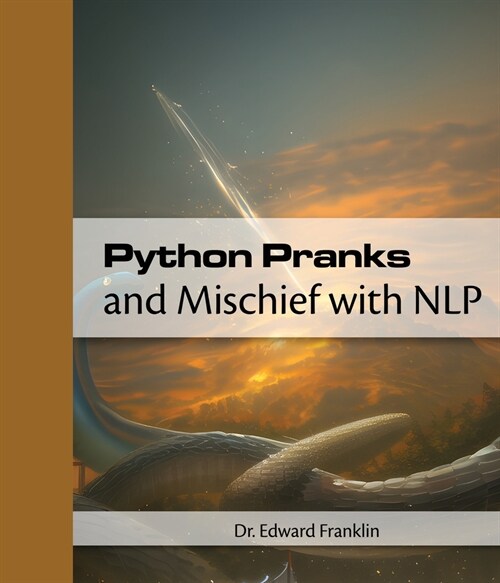 Python Pranks and Mischief with NLP (Paperback)