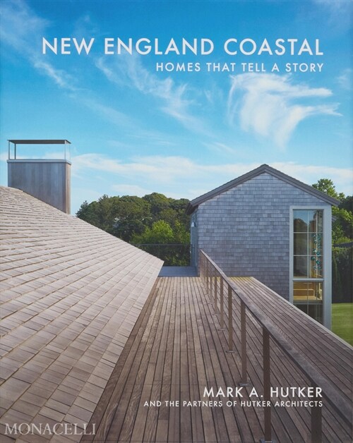 New England Coastal: Homes That Tell a Story (Hardcover)