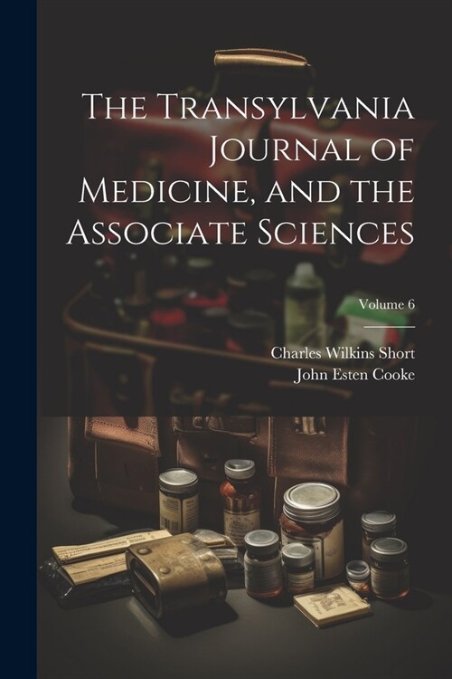 The Transylvania Journal of Medicine, and the Associate Sciences; Volume 6 (Paperback)