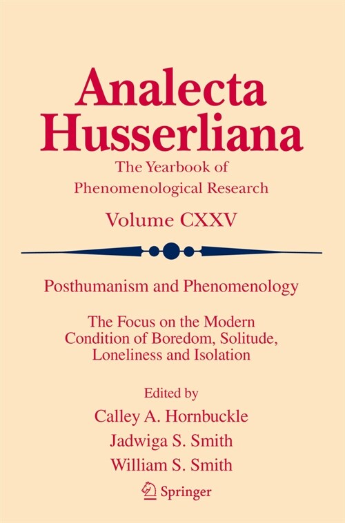 Posthumanism and Phenomenology: The Focus on the Modern Condition of Boredom, Solitude, Loneliness and Isolation (Paperback, 2023)