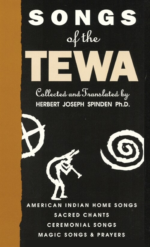 Songs of the Tewa: American Indian Home Songs, Sacred Chants, Ceremonial Songs, Magic Songs & Prayers (Hardcover, Revised)