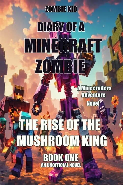 Diary of a Minecraft Zombie: The Rise of the Mushroom King (Paperback)