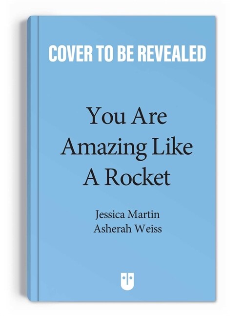 You Are Amazing Like a Rocket (Library Edition): Pep Talks from Young People Around the World (Hardcover)