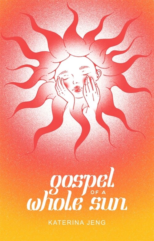 Gospel of a Whole Sun (Paperback)