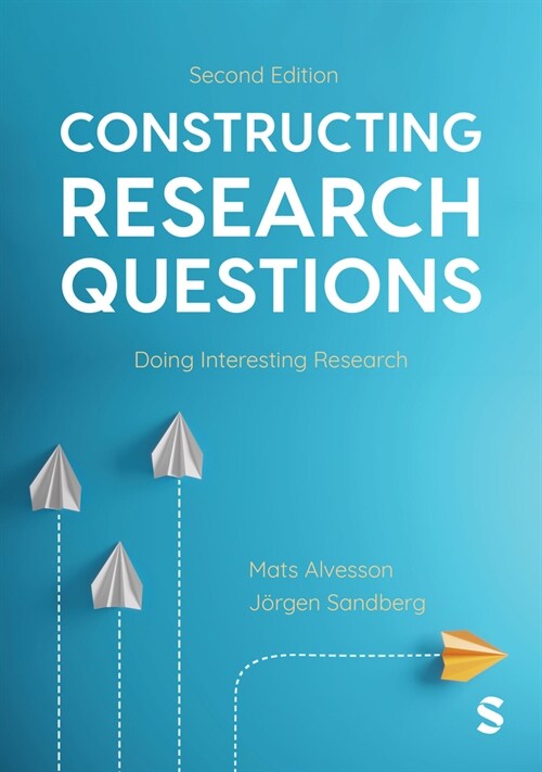 Constructing Research Questions : Doing Interesting Research (Hardcover, 2 Revised edition)