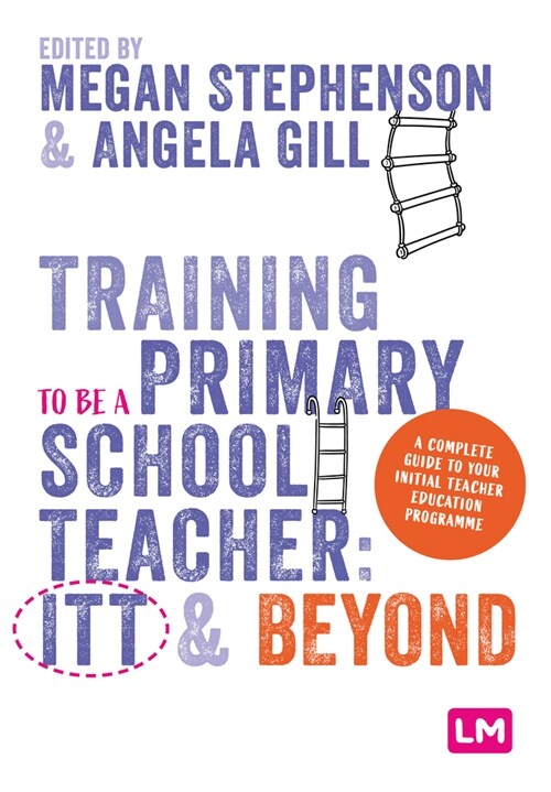 Training to be a Primary School Teacher: ITT and Beyond (Paperback)
