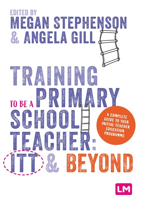 Training to Be a Primary School Teacher: ITT and Beyond (Hardcover)