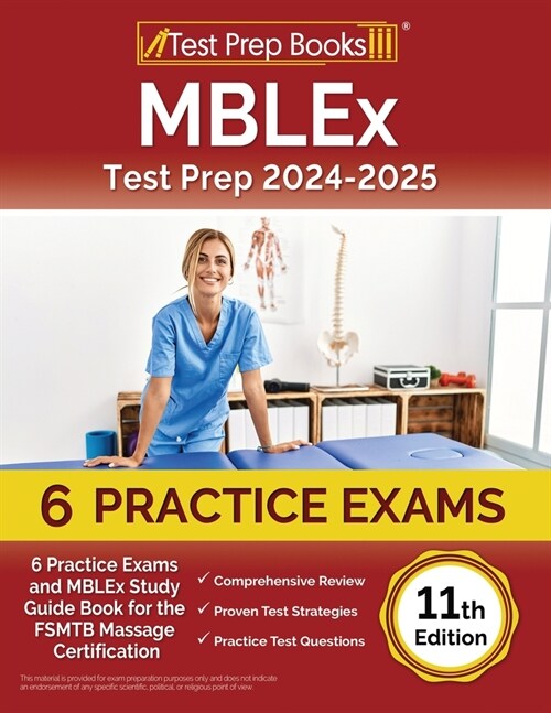 MBLEx Test Prep 2024-2025: 6 Practice Exams and MBLEx Study Guide Book for the FSMTB Massage Certification [11th Edition] (Paperback)
