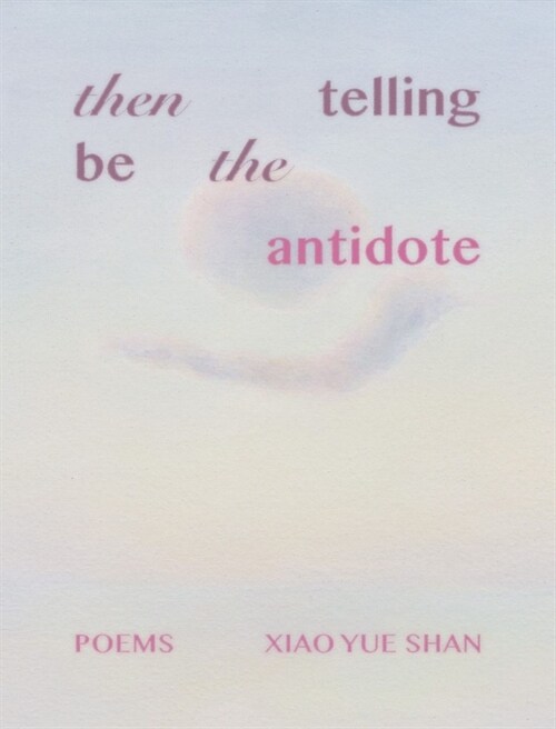 Then Telling Be the Antidote (Paperback)