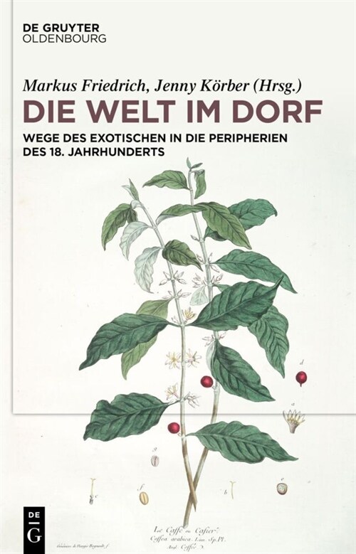 Die Welt Im Dorf: Wege Des Exotischen in Die Peripherien Des 18. Jahrhunderts (Hardcover)