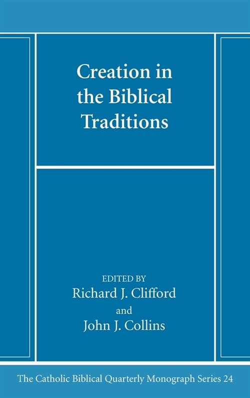 Creation in the Biblical Traditions (Hardcover)