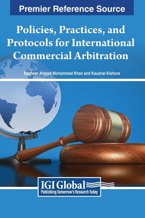 Policies, Practices, and Protocols for International Commercial Arbitration (Hardcover)