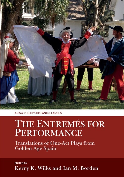 The Entremes for Performance : Translations of One-Act Plays from Golden Age Spain (Hardcover)