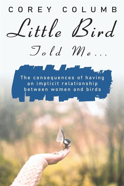 The Consequences of Having an Implicit Relationship between Women and Birds (Paperback)