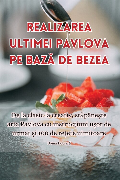 Realizarea Ultimei Pavlova Pe BazĂ de Bezea (Paperback)