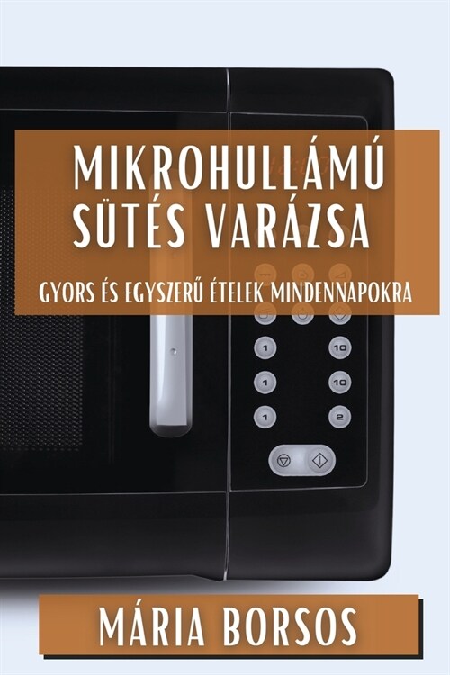 Mikrohull??S?? Var?sa: Gyors ? Egyszerű ?elek Mindennapokra (Paperback)