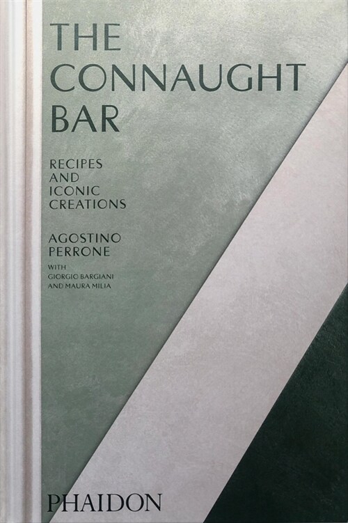 The Connaught Bar : Cocktail Recipes and Iconic Creations (Hardcover)