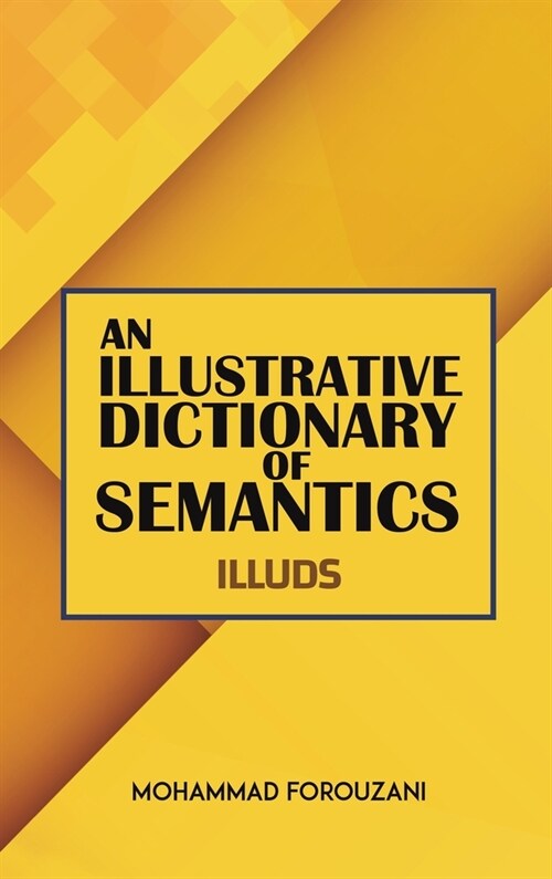 An Illustrative Dictionary of Semantics (Hardcover)