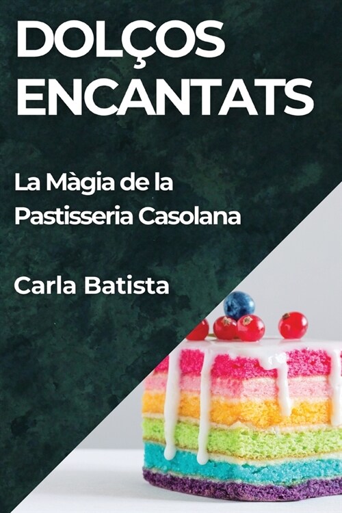 Dol?s Encantats: La M?ia de la Pastisseria Casolana (Paperback)