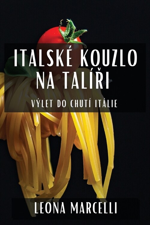 Italsk?Kouzlo na Tal?#345;i: V?et do Chut?It?ie (Paperback)