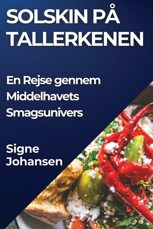 Solskin p?Tallerkenen: En Rejse gennem Middelhavets Smagsunivers (Paperback)