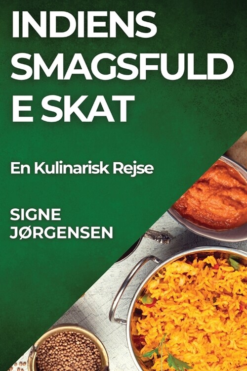 Indiens Smagsfulde Skat: En Kulinarisk Rejse (Paperback)