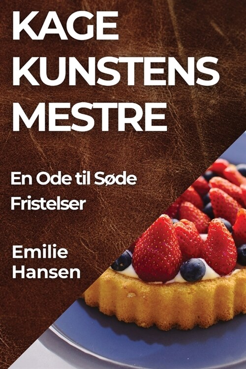 Kagekunstens Mestre: En Ode til S?e Fristelser (Paperback)