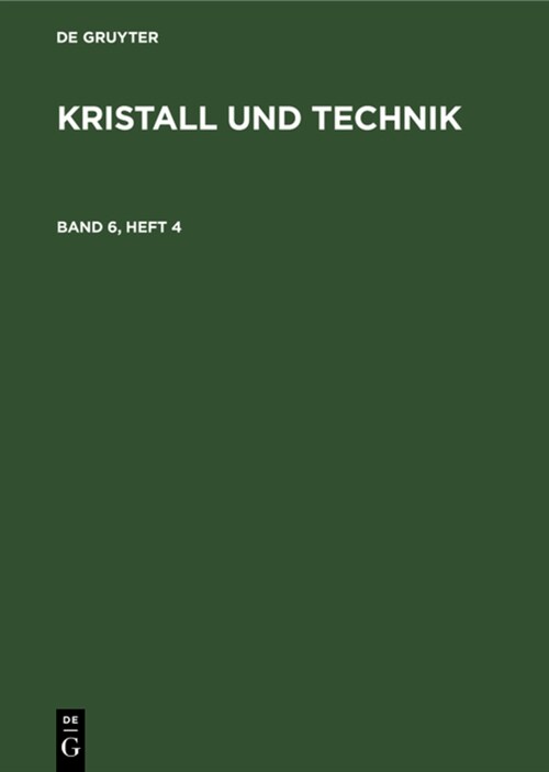 Kristall Und Technik. Band 6, Heft 4 (Hardcover, Reprint 2022)