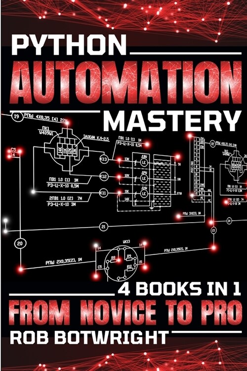 Python Automation Mastery: From Novice To Pro (Paperback)