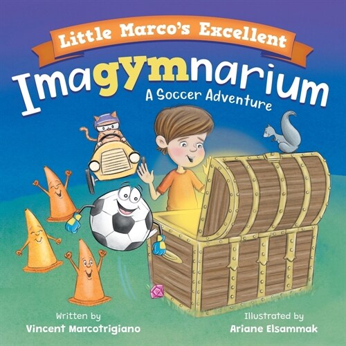 Little Marcos Excellent Imagymnarium: Improving Youth Soccer Skills for Kids 4-8 (Paperback)