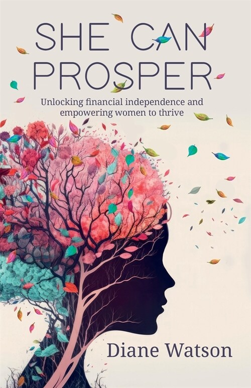 She Can Prosper: Unlocking financial independence and empowering women to thrive (Paperback)