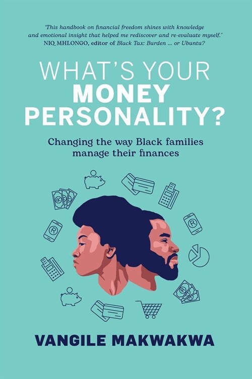 Whats Your Money Personality?: Changing the way Black families manage their finances (Paperback)