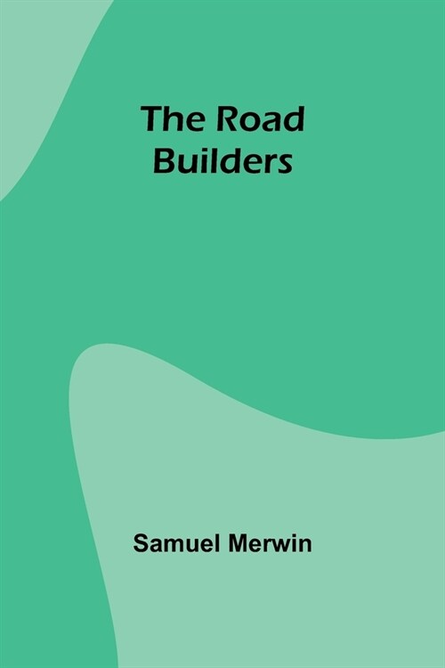 The Road Builders (Paperback)