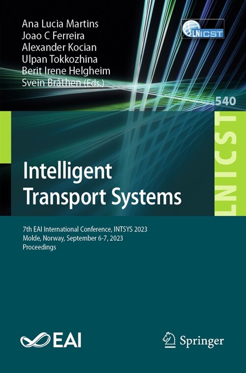 Intelligent Transport Systems: 7th Eai International Conference, Intsys 2023, Molde, Norway, September 6-7, 2023, Proceedings (Paperback, 2024)