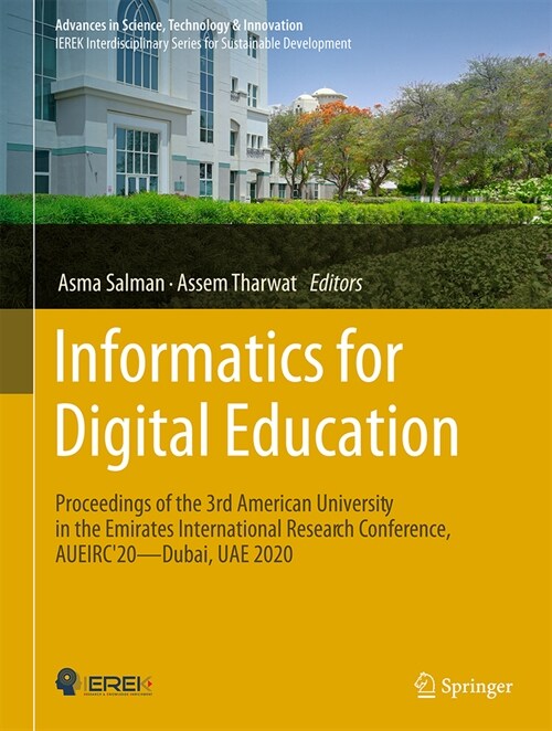 Informatics for Digital Education: Proceedings of the 3rd American University in the Emirates International Research Conference, Aueirc20--Dubai, Uae (Hardcover, 2024)