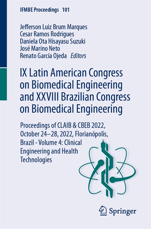 IX Latin American Congress on Biomedical Engineering and XXVIII Brazilian Congress on Biomedical Engineering: Proceedings of Claib and Cbeb 2022, Octo (Paperback, 2024)