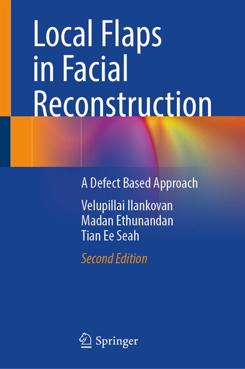 Local Flaps in Facial Reconstruction: A Defect Based Approach (Hardcover, 2, 2024)