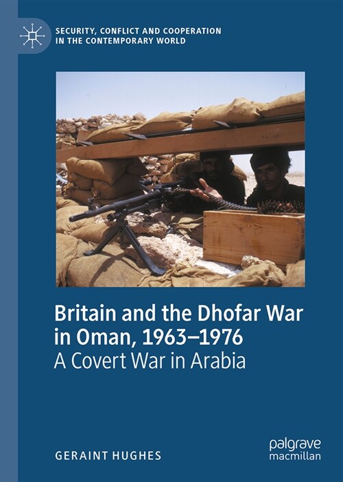 Britain and the Dhofar War in Oman, 1963-1976: A Covert War in Arabia (Hardcover, 2024)