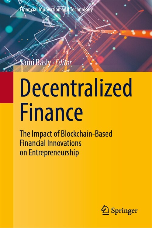 Decentralized Finance: The Impact of Blockchain-Based Financial Innovations on Entrepreneurship (Hardcover, 2024)