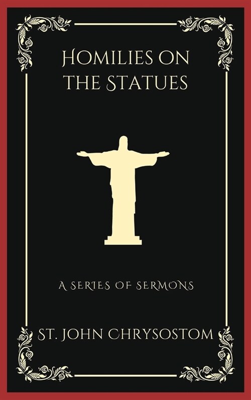 Homilies on the Statues: A Series of Semons (Grapevine Press) (Hardcover)