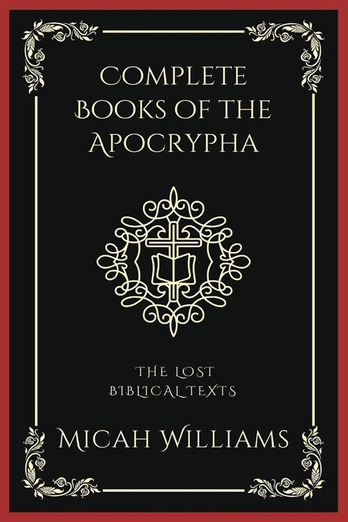 Complete Books of the Apocrypha: The Lost Biblical Texts (Grapevine Press) (Paperback)