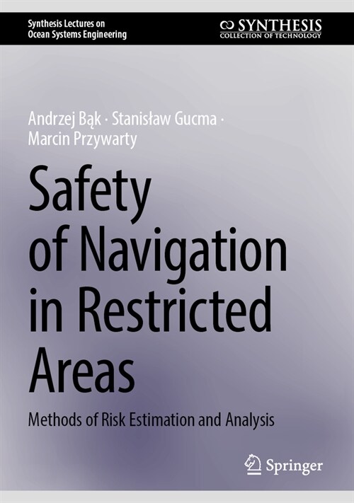 Safety of Navigation in Restricted Areas: Methods of Risk Estimation and Analysis (Hardcover, 2024)