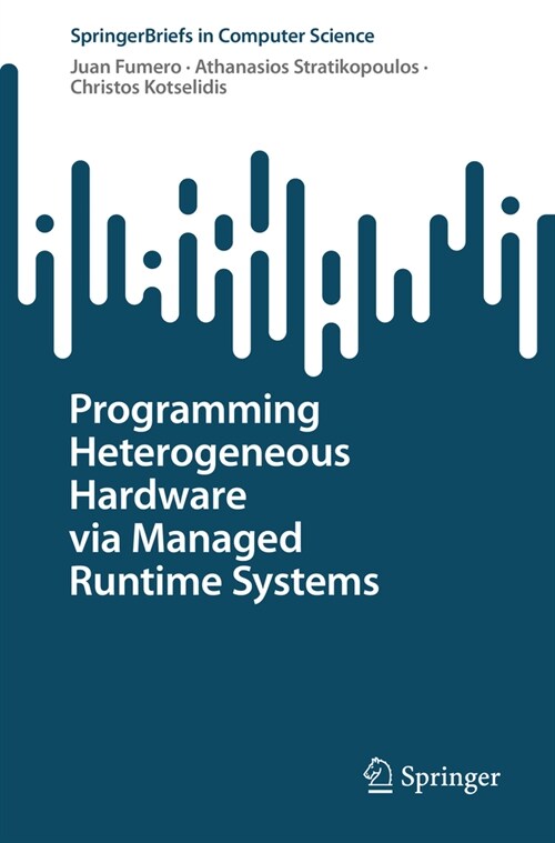 Programming Heterogeneous Hardware Via Managed Runtime Systems (Paperback, 2024)