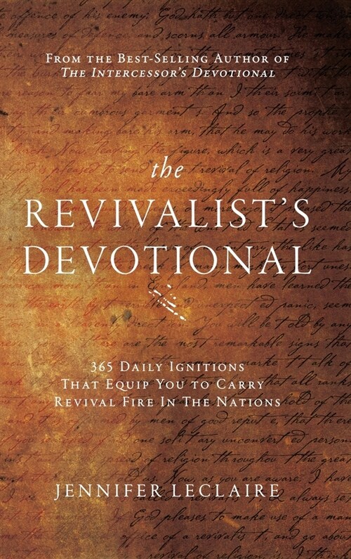 The Revivalists Devotional: 365 Daily Ignitions That Equip You to Carry Revival Fire in the Nations (Hardcover)