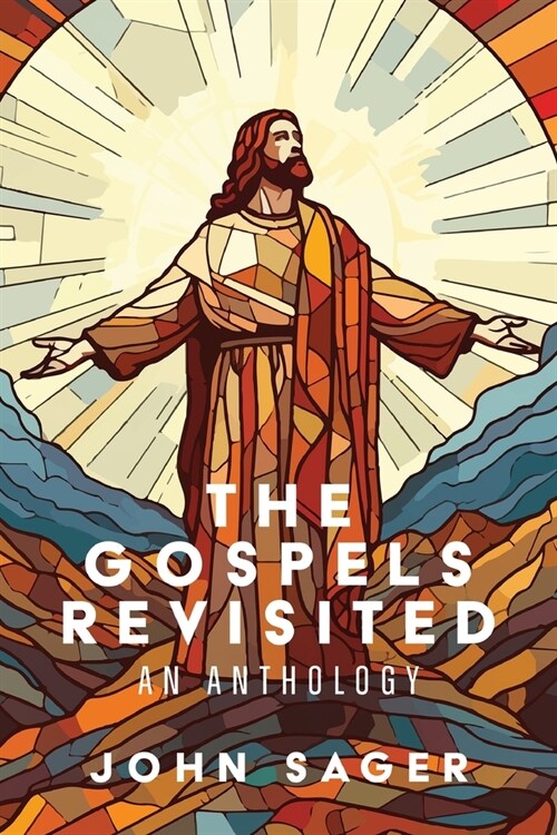 The Gospels Revisited: An Anthology (Paperback)