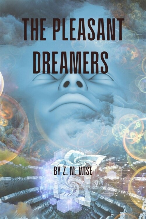 The Pleasant Dreamers: A Nonlinear Epic (Paperback)