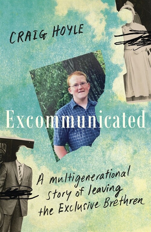 Excommunicated: A Heart-Wrenching and Compelling Memoir about a Family Torn Apart by One of New Zealands Most Secretive Religious Sects for Re (Paperback)